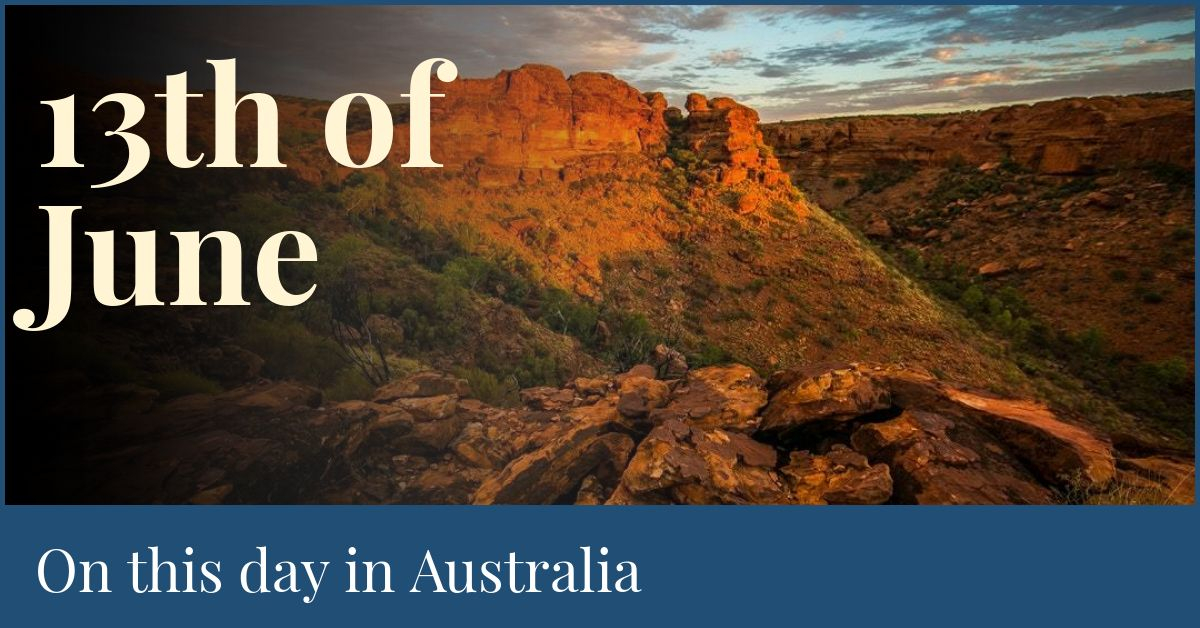 13th Of June On This Day In Australia 