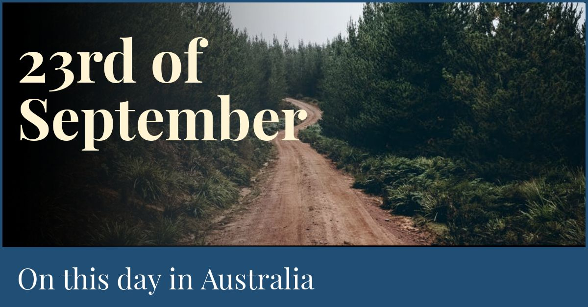 23rd-of-september-on-this-day-in-australia