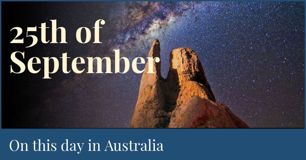 25th of September On This Day In Australia.