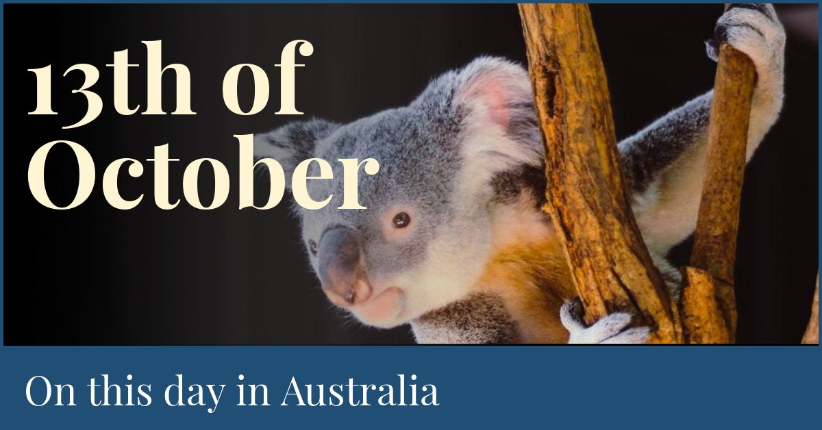 13th of October On This Day In Australia.